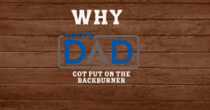 whydadbackburnerblogimage